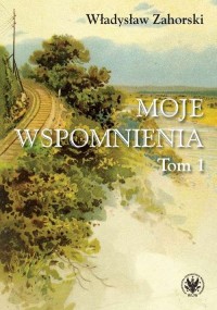 Moje wspomnienia. Tom 1 - okładka książki
