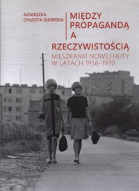 Między propagandą a rzeczywistością. - okładka książki