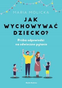 Jak wychowywać dziecko? - okładka książki