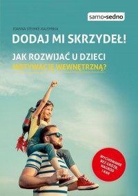 Dodaj mi skrzydeł! Jak rozwijać - okładka książki