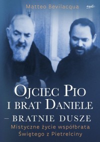 Ojciec Pio i brat Daniele bratnie - okładka książki