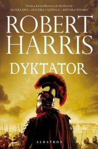 Trylogia rzymska. Tom 3. Dyktator - okładka książki