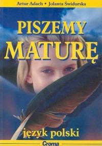 Piszemy maturę. Język polski - okładka książki